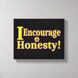 "Jag uppmuntrar ärlighet!" Cute Design. Köp nu Canvastryck