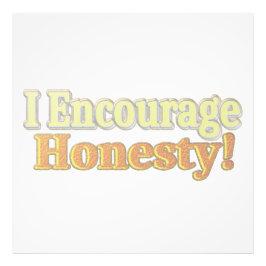 "Jag uppmuntrar ärlighet!" Cute Design. Köp nu Fototryck