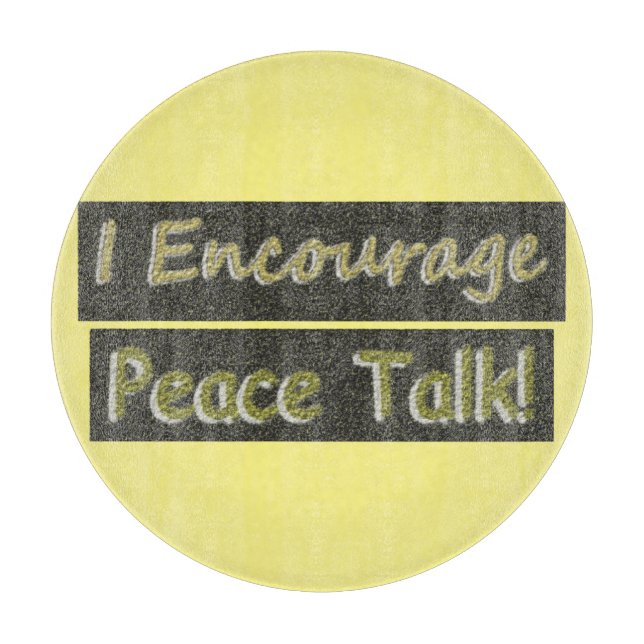 "Jag uppmuntrar fredssamtal!" Cute Design. Köp nu (Framsidan)