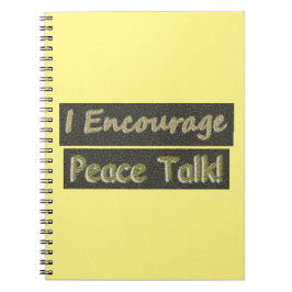 "Jag uppmuntrar fredssamtal!" Cute Design. Köp nu Anteckningsbok