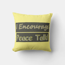 "Jag uppmuntrar fredssamtal!" Cute Design. Köp nu Kudde