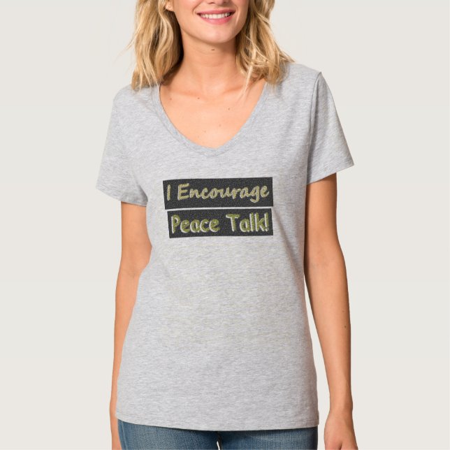 "Jag uppmuntrar fredssamtal!" Cute Design. Köp nu T Shirt (Framsida)