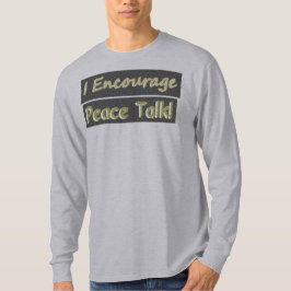 "Jag uppmuntrar fredssamtal!" Cute Design. Köp nu T Shirt