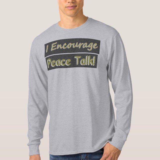 "Jag uppmuntrar fredssamtal!" Cute Design. Köp nu T Shirt (Framsida)