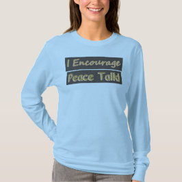 "Jag uppmuntrar fredssamtal!" Cute Design. Köp nu T Shirt