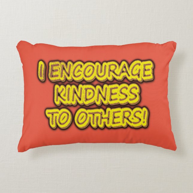 "JAG UPPMUNTRAR KINDNESS TILL ANDRA!" Cute Design. Prydnadskudde (Framsidan)