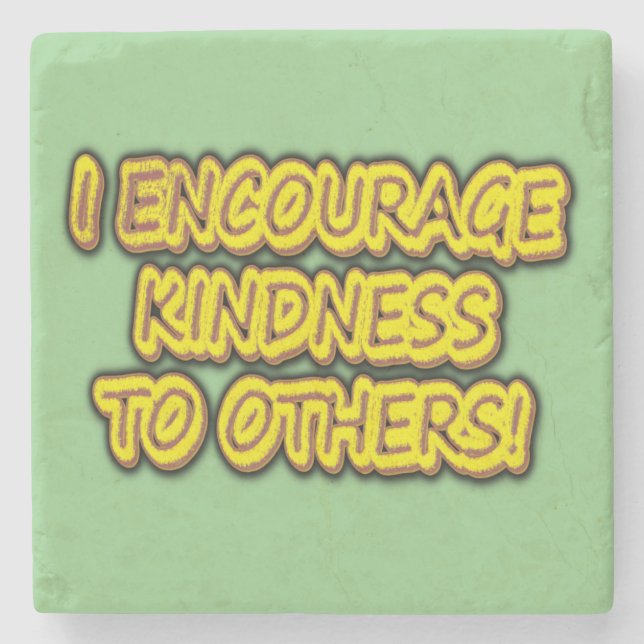 "JAG UPPMUNTRAR KINDNESS TILL ANDRA!" Cute Design. Stenunderlägg (Framsidan)