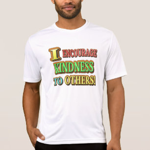 "JAG UPPMUNTRAR KINDNESS TILL ANDRA!" Köp av Cute T Shirt