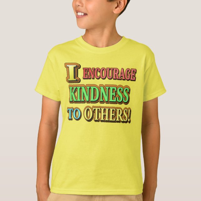 "JAG UPPMUNTRAR KINDNESS TILL ANDRA!" Köp av Cute  T Shirt (Framsida)