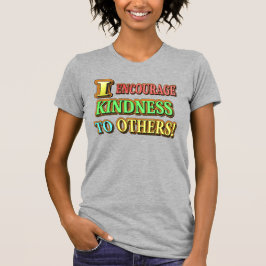 "JAG UPPMUNTRAR KINDNESS TILL ANDRA!" Köp av Cute  T Shirt