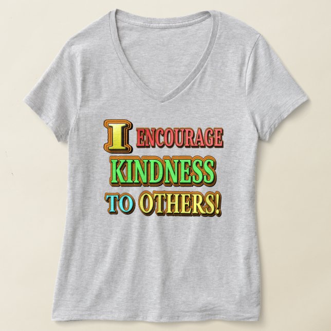 "JAG UPPMUNTRAR KINDNESS TILL ANDRA!" Köp av Cute  T Shirt (Laydown)