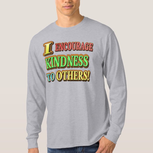 "JAG UPPMUNTRAR KINDNESS TILL ANDRA!" Köp av Cute  T Shirt (Framsida)