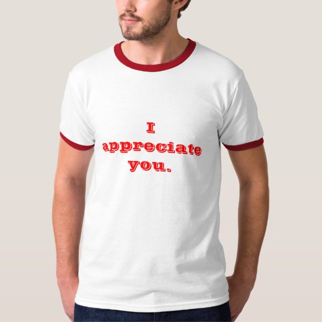 Jag uppskattar dig tee shirt (Framsida)
