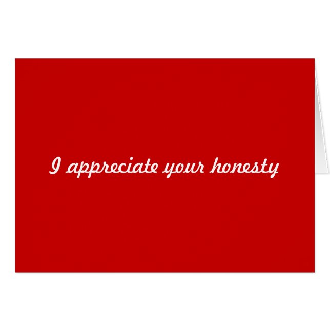 Jag uppskattar din ärlighet hälsningskort (Framsidan Horizontal)