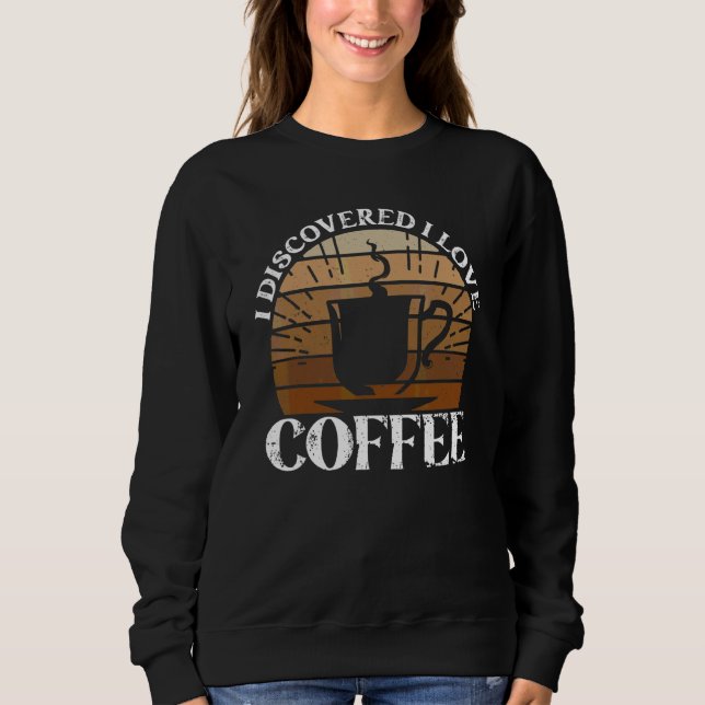 Jag upptäckte att jag älskar kaffe  Kaffe T Shirt (Framsida)