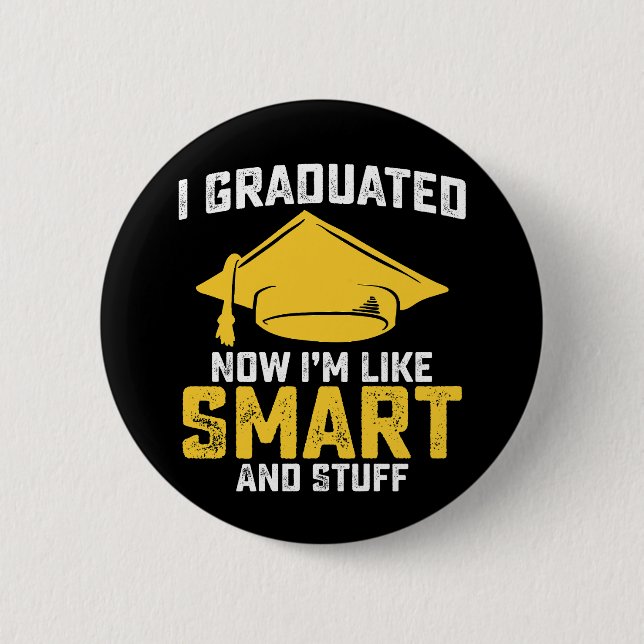 Jag Utexaminerades Nu Är Jag Som Smart Och Sånt Ex Knapp (Framsida)