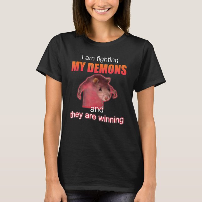 Jag utkämpar mina demoner och de vinner t shirt (Framsida)