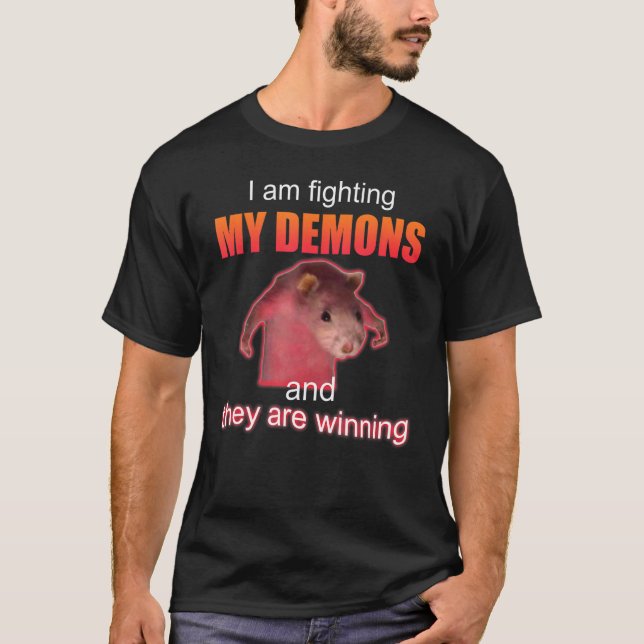 Jag utkämpar mina demoner och de vinner t shirt (Framsida)