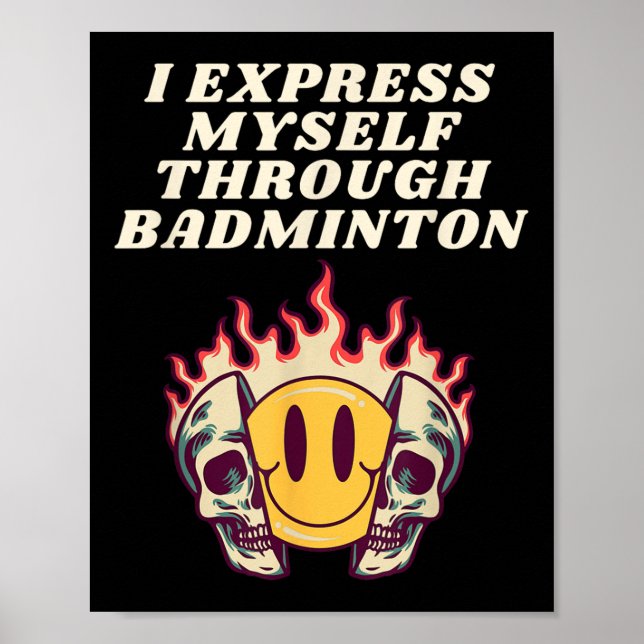 Jag uttrycker mig själv genom Badminton Racket Shu Poster (Framsidan)