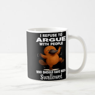 Jag vägrar att argumentera med människor som borde kaffemugg