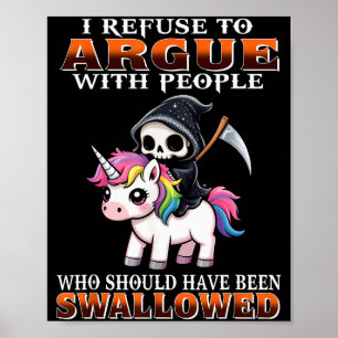 Jag vägrar att argumentera med människor som borde poster