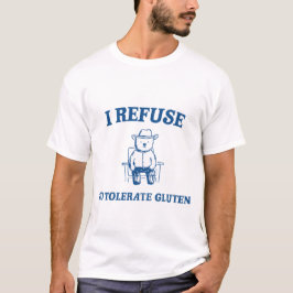 Jag vägrar att tolerera gluten t shirt
