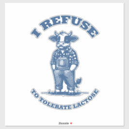 Jag vägrar att tolerera laktos." klistermärken