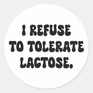 Jag vägrar att tolerera laktos - laktosintolerant runt klistermärke