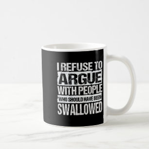 Jag vägrar att väcka åtal mot människor som borde kaffemugg