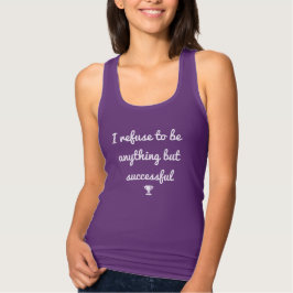 Jag vägrar att vara något annat än framgångsrik ir linne med racerback 