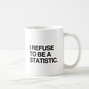 JAG VÄGRAR FÖR ATT VARA EN STATISTIK KAFFEMUGG