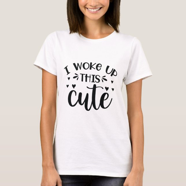 Jag vaknade den här söta t shirt (Framsida)