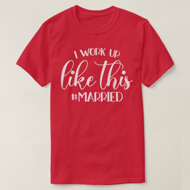 Jag Vaknade Så Här Gift - bröllop Brud  T Shirt (Design framsida)