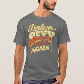 Jag vaknade sexig som helvete igen Retro Groovy T Shirt