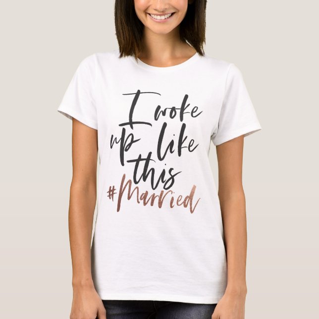 Jag vaknade som den här #gifta t shirt (Framsida)