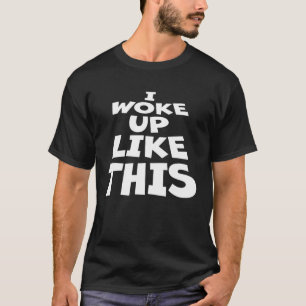 Jag vaknade som en ironisk skämt som Sömnig T Shirt