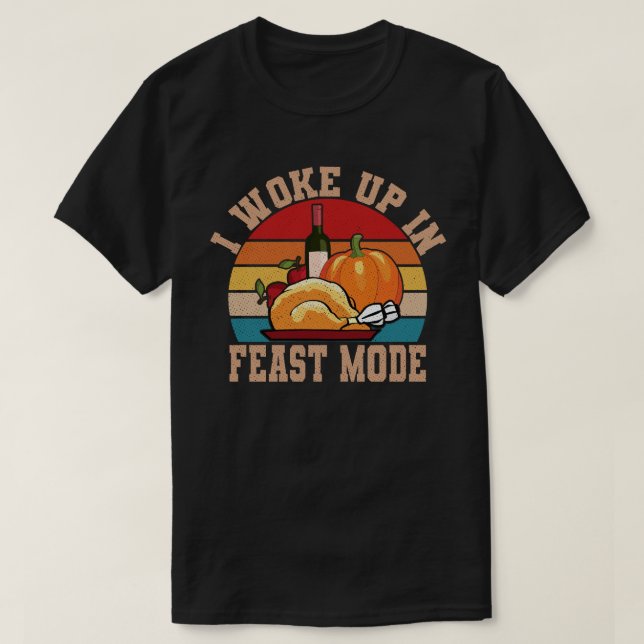 Jag vaknade upp i ett fantigt läge, ynka Thanksgiv T Shirt (Design framsida)