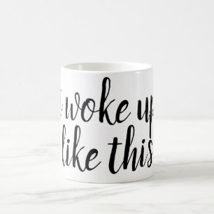 Jag vaknade upp något liknande denna… den rolig kaffemugg