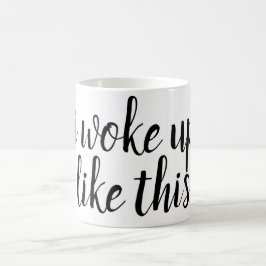 Jag vaknade upp något liknande denna… den roliga kaffemugg