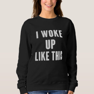 Jag vaknade upp något liknande denna t shirt