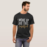 Jag vaknade upp något liknande #married denna! t-shirt<br><div class="desc">Jag vaknade upp något liknande #married denna! En rolig modern grafisk typografidesign. Med guld verkställa skrivar text,  och ett modernt nr. instagraminstahashtag som du ska,  ha på sig denna t-skjorta long efter bröllopsresan. Del av en samling.</div>