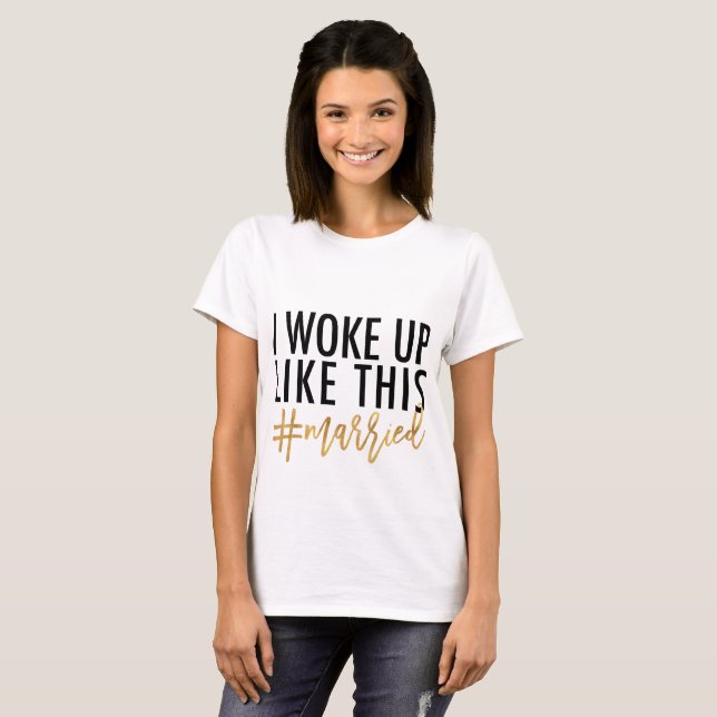 Jag vaknade upp som den här #gifta! t-shirt (Hel framsida)