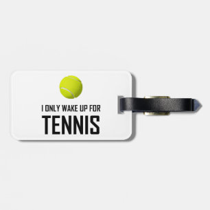 Jag vaknar endast upp för tennis bagagebricka