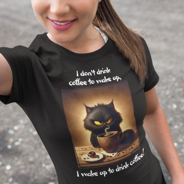Jag vaknar för att dricka kaffe! t shirt (Skapare uppladdad)