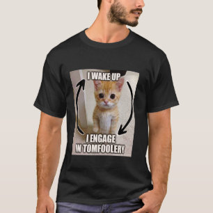 Jag vaknar, jag ägnar mig åt dumheter Dum meme kat T Shirt
