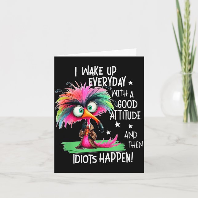 Jag Vaknar Upp Varje Dag Med En Bra Attityd, Rolig Kort (Framsida)