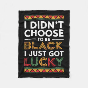 Jag valde att vara svart, jag bara Har Lucky Black Fleecefilt