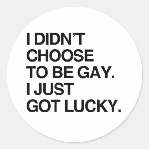 Jag valde inte att vara gay, jag hade helt enkelt  runt klistermärke