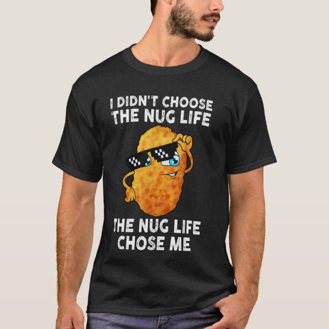 Jag valde inte det nug Life som det valde mig T Shirt (Framsida)