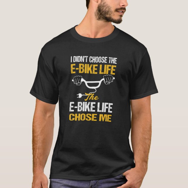 Jag valde inte E-Bike Life Funny Ecykel T Shirt (Framsida)